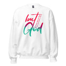 But God Unisex Sweatshirt