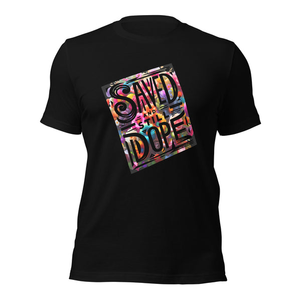 Saved & Still Dope T-Shirt